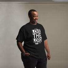 Load image into Gallery viewer, LOVE THE LORD Men&#39;s classic tee
